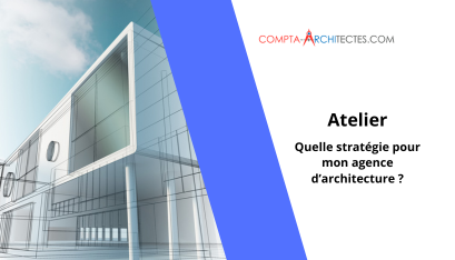 Quelle stratégie pour mon agence d'architecture ?